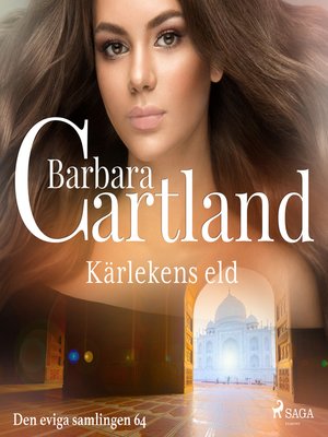 Kärlekens eld--Den eviga samlingen 64 (oförkortat) by Barbara Cartland ljudböcker